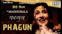 Phagun - फागुन | Full Hindi HD Movie | Popular Hindi Film | Madhubala - Bharat Bhushan | Best Film