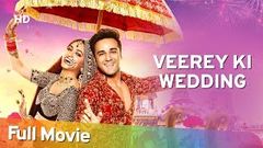 Veerey Ki Wedding HD | Pulkit Samrat | Kriti Kharbanda | Jimmy Shergill | Bollywood Latest Movie