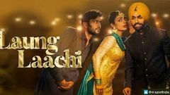 Laung Laachi | Full Movie | Amberdeep Singh Neeru Bajwa Ammy Virk | New Punjabi Movie 2019 | 