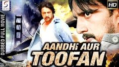 Aandhi Aur Toofan - South Indian Super Dubbed Action Film - Latest HD Movie 2016