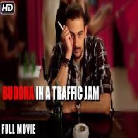 Buddha In A Traffic Jam HD | Arunoday Singh Mahie Gill Anupam Kher | Latest Full Hindi Movie