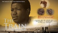 THE TRAIN | Full Movie | Based On a True story of MIKE BAMILOYE