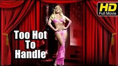 Too Hot to Handle | Crime Thriller | Hollywood Hot Full HD Movie