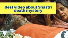 A to Z of Shastri death mystery शास्त्रीजी की मौत का पूरा सच