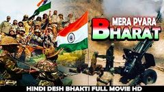 Mera Pyara Bharat | Desh Bhakti Hindi Full Movie