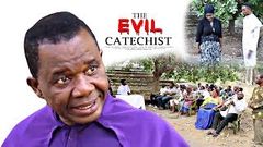 THE EVIL CATECHIST CHINWETALU AGU - NOLLYWOOD LATEST | AFRICAN MOVIES