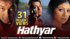 Hathyar Full Hindi Movie | Sanjay Dutt | Shilpa Shetty | Namrata Shirodkar | Sachin Khedekar