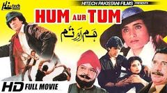 HUM AUR TUM FULL MOVIE - JAVED SHEIKH, SALMA AGHA & NANNA - OFFICIAL PAKISTANI MOVIE