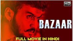 BAZAAR 2019 New Released Full Hindi Dubbed Movie | Dhanveer Aditi Prabhudeva | South Movie 2019