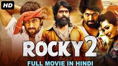 ROCKY 2 - Blockbuster Hindi Dubbed Full Movie | Yash Movies Hindi Dubbed | South Indian Movie Dubbed