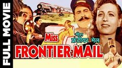 Miss Frontier Mail 1936 Full Movie | मिस फ्रंटियर मेल | Fearless Nadia, John Cawas