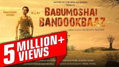 Babumoshai Bandookbaaz बाबुमोशाय बंदूकबाज 25 August 2017 - Full Promotion Video