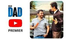 DEAR DAD | FULL MOVIE [FULL HD] | Arvind Swamy | Himanshu Sharma | Ekavali Khanna