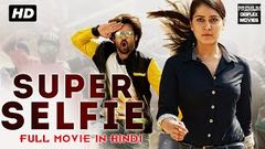 SUPER SELFIE 2020 South Indian Hindi Dubbed Full Movie in 2020 | Hindi Dubbed 2020 Full Movie