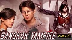 BANGKOK VAMPIRE 9 2020 Hollywood Movies In Hindi Dubbed Full Action HD | Horror Movies Hindi EP 9