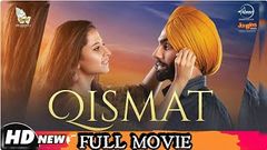 Qismat Full Movie HD | Ammy Virk | Sargun Mehta | Latest Punjabi Movies