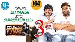 Actor Sampoornesh Babu, Director Sai Rajesh Full Interview Frankly With TNR 164