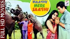 Haathi Mere Saathi | Rajesh Khanna, Tanuja | Superhit HD Movie | 1971