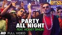 Party All Night Feat Honey Singh Full Video Boss | Akshay Kumar Sonakshi Sinha