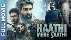 हाथी मेरे साथी | Haathi Mere Saathi | Rana Daggubati, Pulkit Samrat, Shriya Pilgaonkar | Hindi Movie