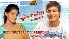 pudhukottaiyilirunthu saravanan tamil full movie | dhanush tamil full movie | new upload 2016