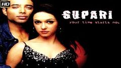 Supari l Akashdeep Saigal, Nandita Das, Rahul Dev, Uday Chopra l 2003