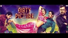 The Dirty Picture Full Movie HD 720p | Vidya Balan | Emraan Hashmi | Nasiruddin Shah