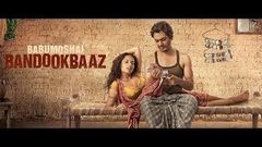 Babumoshai Bandookbaaz Full HD Movie Nawazuddin Siddiqui, Bidita Bag, Jatin Goswami