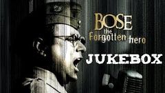 Bose The Forgotten Hero | Jukebox | A R Rahman | Sonu Nigam | Vijay Prakash | Javed Akhtar