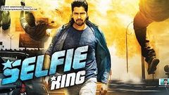 New South Indian Full Hindi Dubbed Movie - Selfie King 2018 Hindi Dubbed Movies 2018 Full Movie