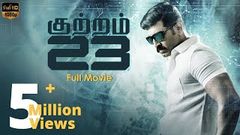 Kuttram 23 Latest Full HD Movie - Arun Vijay Mahima Nambiar Arivazhagan