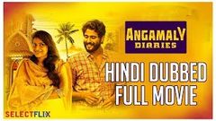 Angamaly Diaries - Hindi Dubbed Full Movie | Antony Varghese, Anna Rajan, Kichu