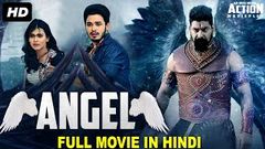 ANGEL - Blockbuster Hindi Dubbed Full Action Romantic Movie | Hebah Patel, Naga Anvesh | South Movie