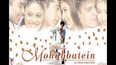 Mohabbatein full movie review | facts | Sharukh Khan Aishwarya Rai