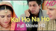 Kal Ho Na Ho | Full Hindi Movie hd | Shah Rukh Khan, Saif Ali Khan, Preity Zinta | Kal Ho Na Ho