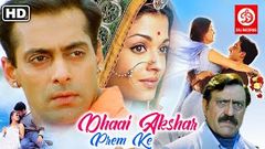 Dhaai Akshar Prem Ke Full Movie | Salman Khan | Aishwarya Rai | Abhishek Bachchan | Sonali Bendre HD