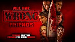 ALL THE WRONG FRIENDS 🎬 Full Horror Movie 🎬 Movies English hd 2020