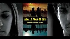 ADA A WAY OF LIFE | New Bollywood Romantic Crime Movie