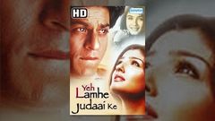 Yeh Lamhe Judaai Ke HD 2004 Full Hindi Movie - Shahrukh Khan - Raveena Tandon - Romantic Movie