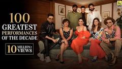 100 Greatest Performances of The Decade | Actors Adda | Anupama Chopra | Film Companion