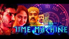 New Hindi Movie - Time Machine - Full Movie | Time Travel Movie | Latest Hindi Dubbed Movie